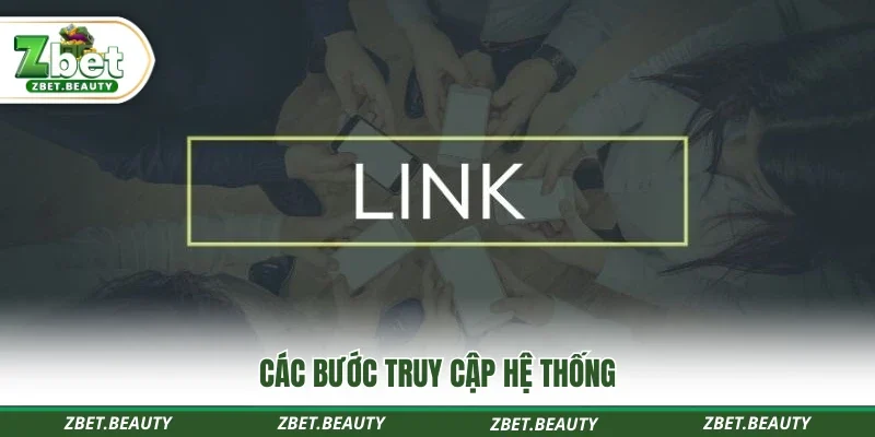 Các bước truy cập hệ thống