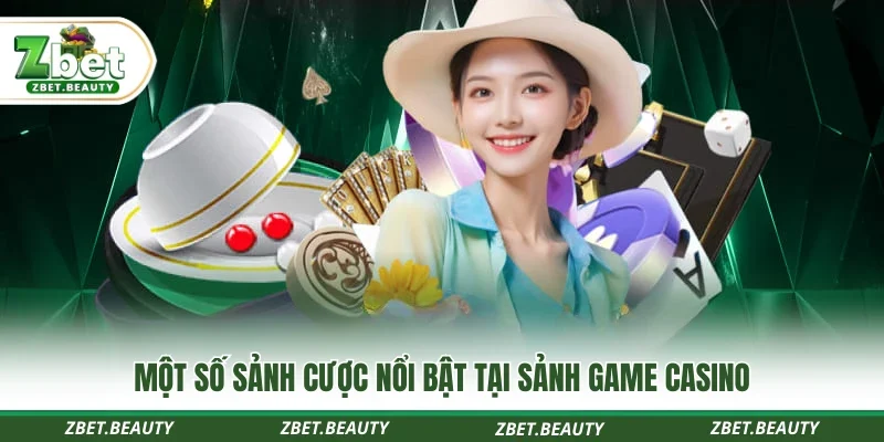 Một số sảnh cược nổi bật tại sảnh game casino